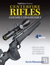 Gun Digest Book Of Centerfire Rifles Assembly / Disassembly