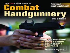 Gun Digest Book Of Combat Handgunnery, 7th Edition
