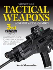 Gun Digest Book Of Tactical Weapons Assembly / Disassembly