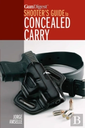 Gun Digest Shooterâ€™S Guide To Concealed Carry