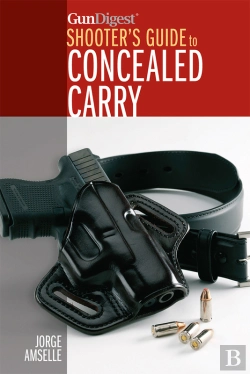 Bertrand.pt - Gun Digest'S Shooter'S Guide To Concealed Carry