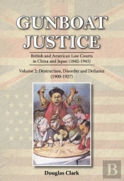 Gunboat Justice - Destruction, Disorder And Defiance (1900-1927)