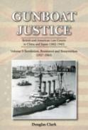 Gunboat Justice - Revolution, Resistance And Resurrection (1842-1942)