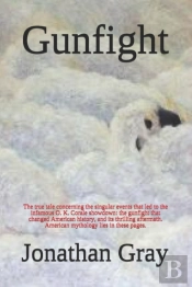 Gunfight: The True Tale Concerning The S
