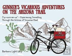 Gunner'S Vicarious Adventures On The Arizona Trail
