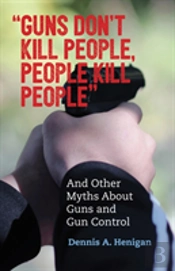 'Guns Don'T Kill People, People Kill People'