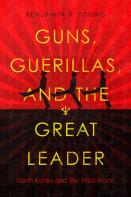 Guns, Guerillas, And The Great Leader