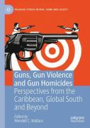 Guns, Gun Violence And Gun Homicides