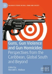 Guns, Gun Violence And Gun Homicides