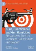 Guns, Gun Violence And Gun Homicides