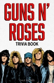 Guns N' Roses Trivia Book