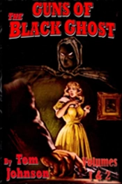 Guns Of The Black Ghost Volumes 1 And 2