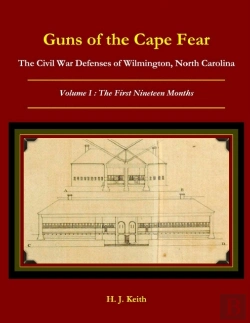 Bertrand.pt - Guns Of The Cape Fear  The Civil War Defenses Of Wilmington, North Carolina Volume I