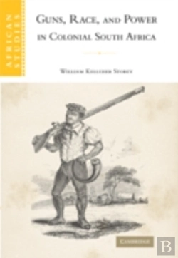 Bertrand.pt - Guns, Race, And Power In Colonial South Africa