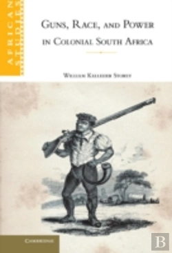 Bertrand.pt - Guns, Race, And Power In Colonial South Africa