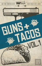 Guns + Tacos Vol. 1