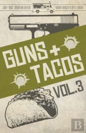 Guns + Tacos Vol. 3