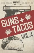 Guns + Tacos Vol. 4