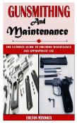 Gunsmithing And Maintenance
