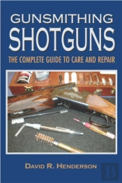 Gunsmithing Shotguns