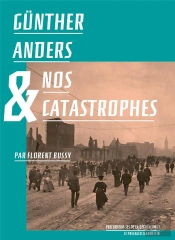 Günther Anders Et Nos Catastrophes