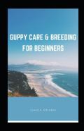 Guppy Care & Breeding For Beginners