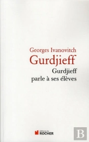 Gurdjieff Parle À Ses Élèves