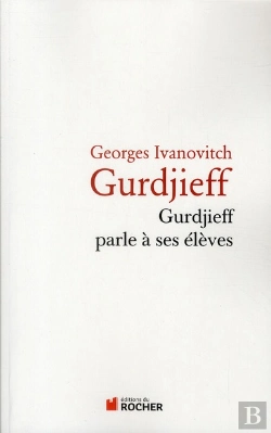 Bertrand.pt - Gurdjieff Parle À Ses Élèves
