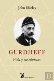 Gurdjieff, Vida Y Enseñanzas