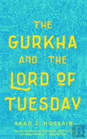 Gurkha & The Lord Of Tuesday The