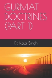 Gurmat Doctrines (Part 1)