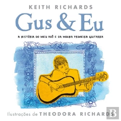 Bertrand.pt - Gus & Eu - A História do Meu Avô e da Minha Primeira Guitarra