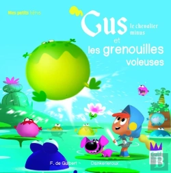 Bertrand.pt - Gus, Le Chevalier Minus Et Les Grenouilles Voleuses