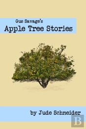 Gus Savage'S Apple Tree Stories