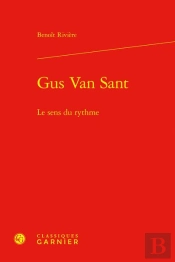 Gus Van Sant : Le Sens Du Rythme