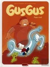 Gusgus T.2 ; Papa Cool