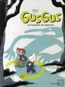 Bertrand.pt - Gusgus T.3 ; Le Hoquet Du Spectre