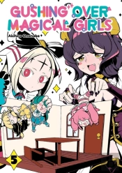 Gushing Over Magical Girls: Volume 5 (Manga)