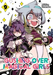 Gushing Over Magical Girls: Volume 9 (Manga)