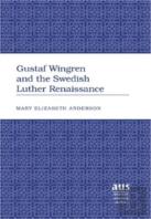 Gustaf Wingren And The Swedish Luther Renaissance