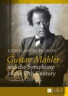Gustav Mahler And The Symphony Of The 19th Century
