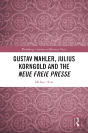 Gustav Mahler, Julius Korngold And The Neue Freie Presse