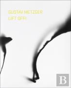 Gustav Metzger Lift Off!