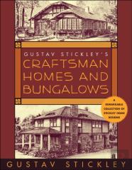 Gustav Stickley'S Craftsman Homes And Bungalows