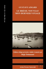 Gustave Aimard, Le Brésil Nouveau. Mon Dernier Voyage