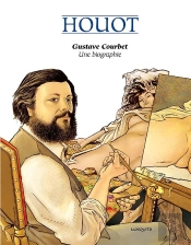 Gustave Courbet, Une Biographie