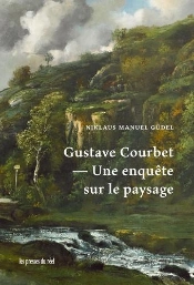 Gustave Courbet - Une Enquete Sur Le Paysage