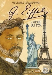 Gustave Eiffel ; Le Géant Du Fer