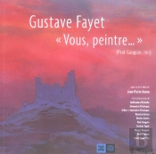 Gustave Fayet ; Vous, Peintre !