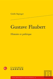 Gustave Flaubert - Histoire Et Politique